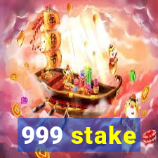 999 stake